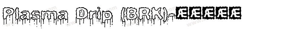 Plasma Drip (BRK)字体转换